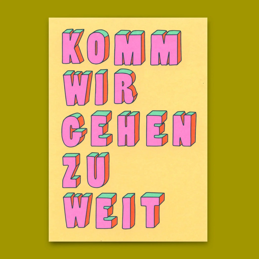 Postkarte "Komm wir gehen zu weit"