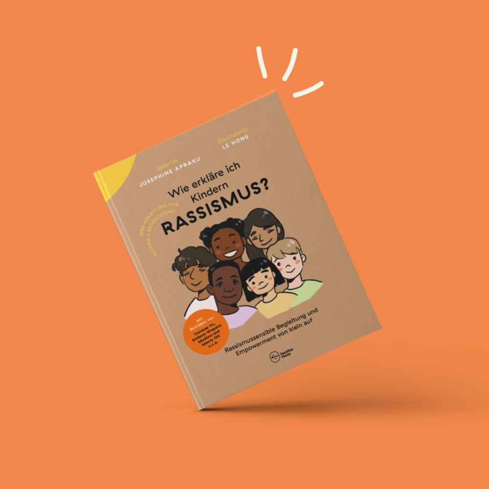 Buch - Wie erkläre ich Kindern Rassismus? Rassismussensible Begleitung und Empowerment von klein auf